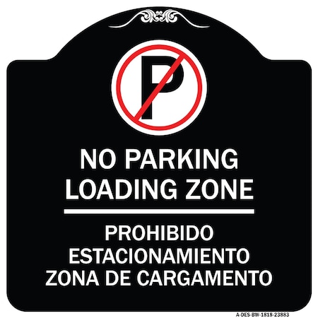 Signmission Loading Zone Prohibido Estacionamiento Zona De Cargamento Heavy-Gauge Alum, 18" x 18", BW-1818-23883 A-DES-BW-1818-23883